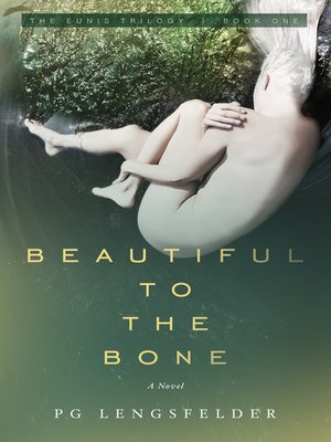 cover image of Beautiful to the Bone (The Eunis Trilogy Book One)